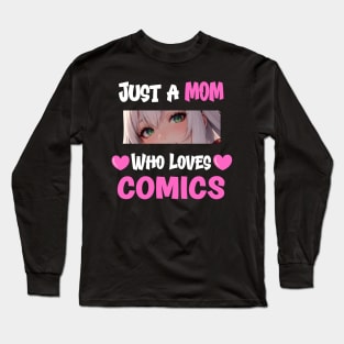 Just a Mom Who Loves Comics Long Sleeve T-Shirt